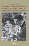 Halbrock |  Evangelische Pfarrer der Kirche Berlin-Brandenburg 1945–1961 | eBook | Sack Fachmedien