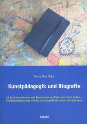 Peez |  Kunstpädagogik und Biografie | Buch |  Sack Fachmedien