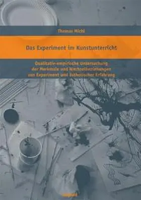 Michl |  Das Experiment im Kunstunterricht | Buch |  Sack Fachmedien