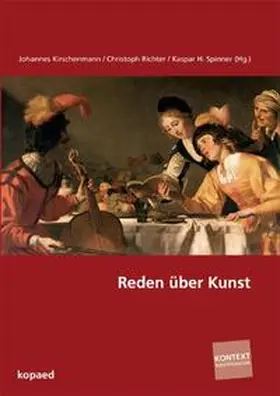Kirschenmann / Richter / Spinner | Reden über Kunst | Buch | 978-3-86736-128-6 | sack.de