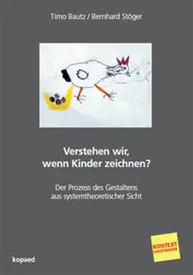 Bautz / Stöger |  Verstehen wir, wenn Kinder zeichnen? | Buch |  Sack Fachmedien