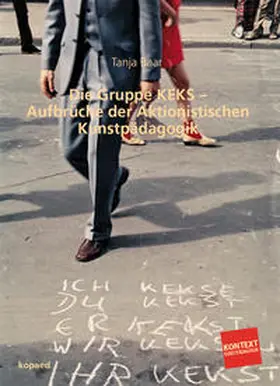 Baar |  Die Gruppe KEKS - Aufbrüche der Aktionistischen Kunstpädagogik | Buch |  Sack Fachmedien