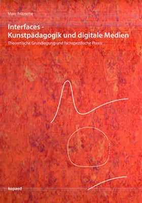 Fritzsche |  Interfaces - Kunstpädagogik und digitale Medien | Buch |  Sack Fachmedien