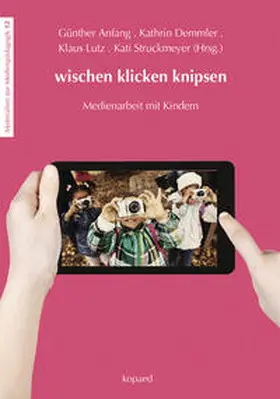 Anfang / Demmler / Lutz |  wischen klicken knipsen | Buch |  Sack Fachmedien