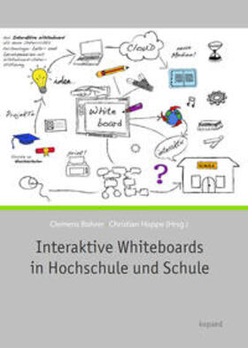 Bohrer / Hoppe |  Interaktive Whiteboards in Hochschule und Schule | Buch |  Sack Fachmedien