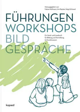 Hofmann / Rauber / Schöwel |  Führungen, Workshops, Bildgespräche | Buch |  Sack Fachmedien
