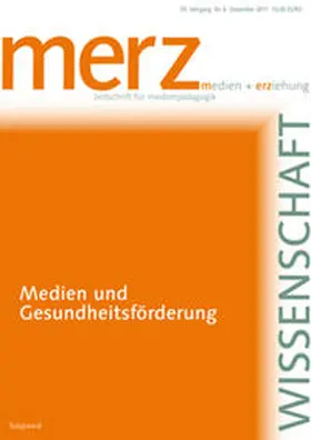 Schorb / Theunert / JFF - Institut für Medienpädagogik in Forschung u. Praxis, München | Medien und Gesundheitsförderung | Buch | 978-3-86736-270-2 | www.sack.de