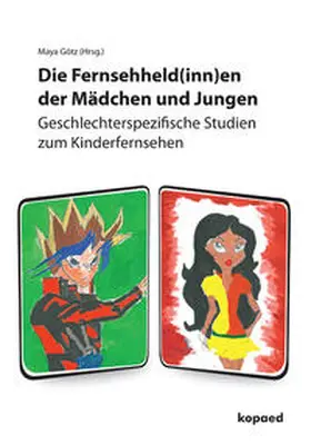 Götz |  Die Fernsehheld(inn)en der Mädchen und Jungen | Buch |  Sack Fachmedien