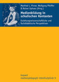 Pirner / Pfeiffer / Uphues |  Medienbildung in schulischen Kontexten | Buch |  Sack Fachmedien