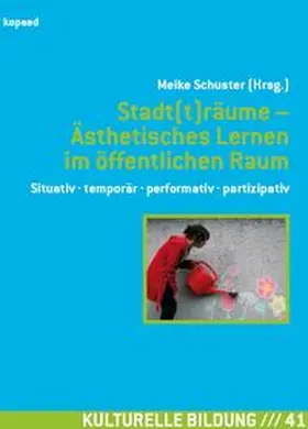 Schuster |  Stadt(t)räume – Ästhetisches Lernen im öffentlichen Raum | Buch |  Sack Fachmedien