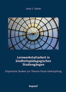 Kaiser |  Lernwerkstattarbeit in kindheitspädagogischen Studiengängen | Buch |  Sack Fachmedien