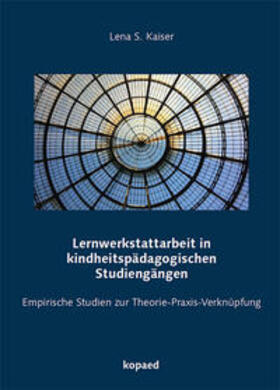 Kaiser | Lernwerkstattarbeit in kindheitspädagogischen Studiengängen | Buch | 978-3-86736-353-2 | sack.de