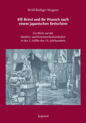 Wagner |  Effi Briest und ihr Wunsch nach einem japanischen Bettschirm | Buch |  Sack Fachmedien