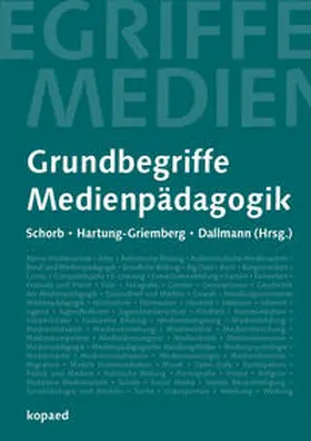 Schorb / Hartung-Griemberg / Dallmann |  Grundbegriffe Medienpädagogik | Buch |  Sack Fachmedien
