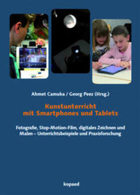 Camuka / Peez |  Kunstunterricht mit Smartphones und Tablets | Buch |  Sack Fachmedien