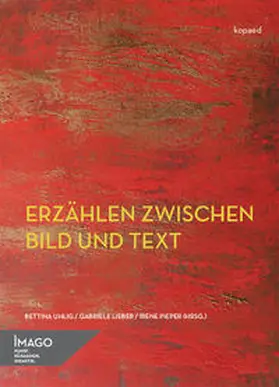Uhlig / Lieber / Pieper |  Erzählen zwischen Bild und Text | Buch |  Sack Fachmedien