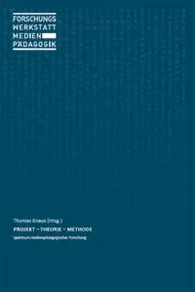 Knaus |  Forschungswerkstatt Medienpädagogik: Projekt – Theorie – Methode [Band 3] | Buch |  Sack Fachmedien