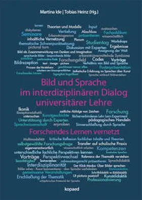Ide / Heinz |  Bild und Sprache im interdisziplinären Dialog universitärer Lehre | Buch |  Sack Fachmedien
