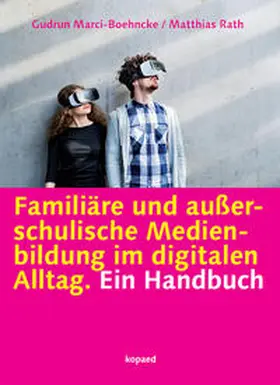 Marci-Boehncke / Rath |  Familiäre und außerschulische Medienbildung im digitalen Alltag | Buch |  Sack Fachmedien