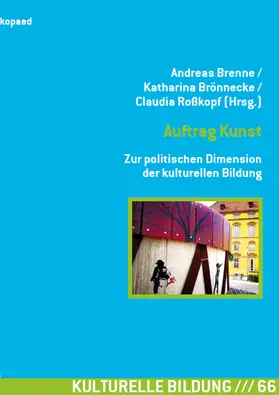 Brenne / Brönnecke / Roßkopf |  Auftrag Kunst. Zur politischen Dimension der kulturellen Bildung | eBook | Sack Fachmedien