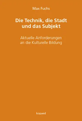 Fuchs |  Die Technik, die Stadt und das Subjekt | eBook | Sack Fachmedien