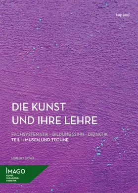 Sowa |  Die Kunst und ihre Lehre. Fachsystematik – Bildungssinn – Didaktik | eBook | Sack Fachmedien