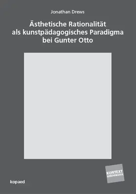Drews |  Ästhetische Rationalität als kunstpädagogisches Paradigma bei Gunter Otto | eBook | Sack Fachmedien
