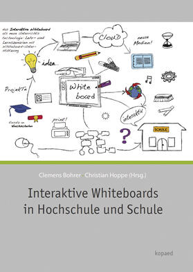 Bohrer / Hoppe |  Interaktive Whiteboards in Hochschule und Schule | eBook | Sack Fachmedien