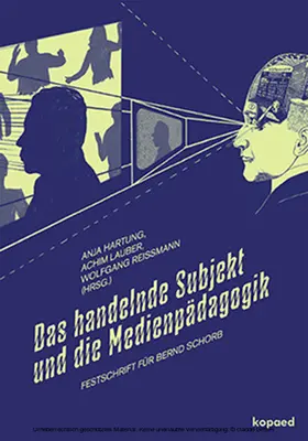 Hartung / Lauber / Reißmann |  Das handelnde Subjekt und die Medienpädagogik | eBook | Sack Fachmedien