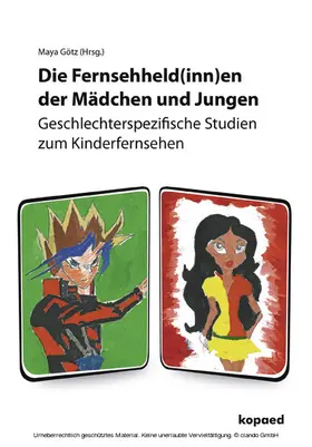 Götz |  Die Fernsehheld(inn)en der Mädchen und Jungen | eBook | Sack Fachmedien