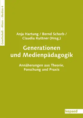 Hartung / Schorb / Kuttner |  Generationen und Medienpädagogik | eBook | Sack Fachmedien