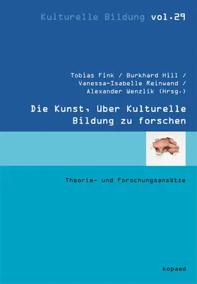 Fink / Hill / Reinwand |  Die Kunst, über Kulturelle Bildung zu forschen | eBook | Sack Fachmedien