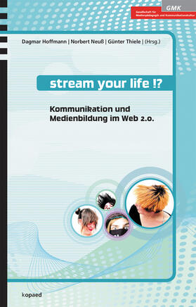 Hoffmann / Neuß / Thiele |  Stream your life!? | eBook | Sack Fachmedien