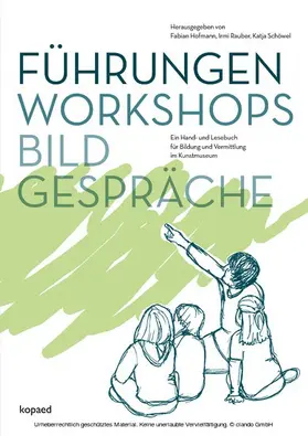 Hofmann / Rauber / Schöwel |  Führungen, Workshops, Bildgespräche | eBook | Sack Fachmedien