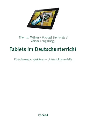 Möbius / Lang / Steinmetz |  Tablets im Deutschunterricht | eBook | Sack Fachmedien
