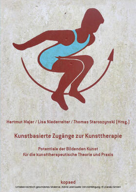 Majer / Niederreiter / Staroszynski |  Kunstbasierte Zugänge zur Kunsttherapie | eBook | Sack Fachmedien