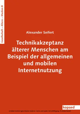 Seifert |  Technikakzeptanz älterer Menschen am Beispiel der allgemeinen und mobilen Internetnutzung | eBook | Sack Fachmedien