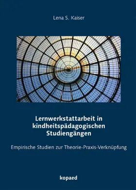 Kaiser |  Lernwerkstattarbeit in kindheitspädagogischen Studiengängen | eBook | Sack Fachmedien