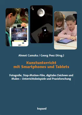 Camuka / Peez |  Kunstunterricht mit Smartphones und Tablets | eBook | Sack Fachmedien
