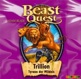 Blade |  Beast Quest 12. Trillion, Tyrann der Wildnis | Sonstiges |  Sack Fachmedien