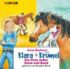 Bachner |  Klara + Krümel: Ein Pony und zwei kleine Wunder | Sonstiges |  Sack Fachmedien