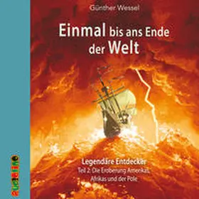 Wessel |  Einmal bis ans Ende der Welt - Legendäre Entdecker | Sonstiges |  Sack Fachmedien