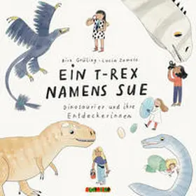 Grüling / Zamolo |  Ein T-Rex namens Sue | Sonstiges |  Sack Fachmedien