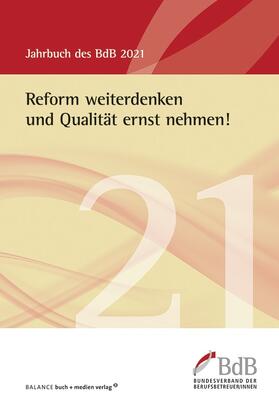 Bundesverband der Berufsbetreuer/innen e.V. (BdB) | Reform weiterdenken und Qualität ernst nehmen! | Buch | 978-3-86739-235-8 | sack.de