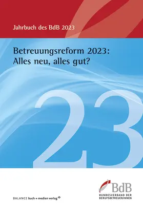 Betreuungsreform 2023: Alles neu, alles gut? | Buch | 978-3-86739-328-7 | www.sack.de