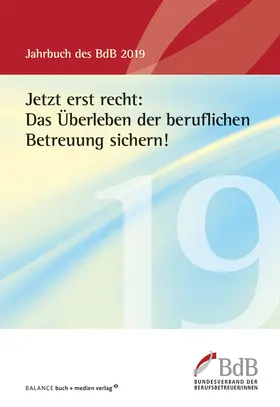  Jetzt erst recht: Das Überleben der beruflichen Betreuung sichern! | eBook | Sack Fachmedien