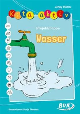 Hütter | Kita Aktiv "Projektmappe Wasser" | Buch | 978-3-86740-119-7 | www.sack.de