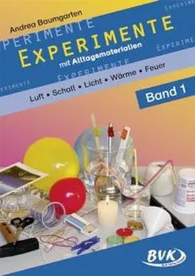 Baumgarten | Experimente mit Alltagsmaterialien 1 | Buch | 978-3-86740-124-1 | www.sack.de