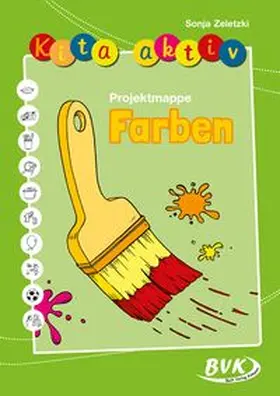 Zeletzki | Kita Aktiv "Projektmappe Farben" | Buch | 978-3-86740-129-6 | www.sack.de