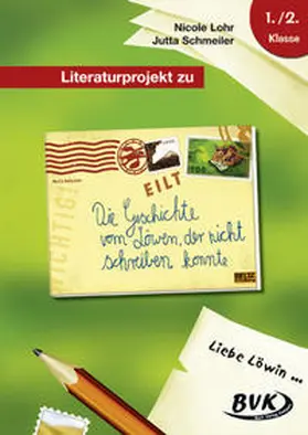 Lohr / Schmeiler |  Literaturprojekt zu Die Geschichte vom Löwen, der nicht schreiben konnte | Buch |  Sack Fachmedien